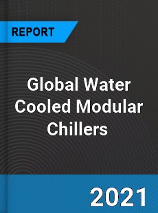 Global Water Cooled Modular Chillers Market