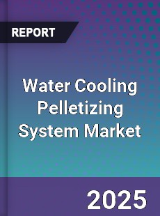Global Water Cooling Pelletizing System Industry