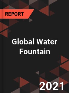 Global Water Fountain Market