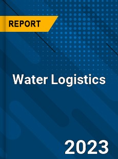 Global Water Logistics Market