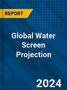 Global Water Screen Projection Market