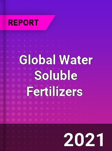 Global Water Soluble Fertilizers Market
