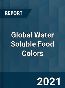 Global Water Soluble Food Colors Market