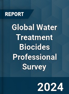 Global Water Treatment Biocides Professional Survey Report