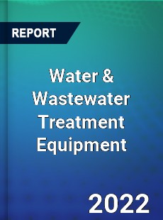 Global Water & Wastewater Treatment Equipment Market
