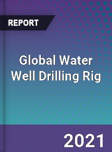 Global Water Well Drilling Rig Market