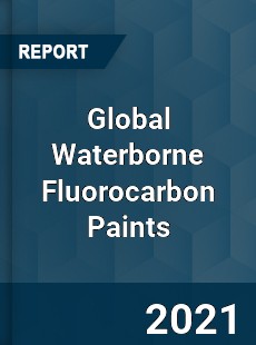 Global Waterborne Fluorocarbon Paints Market