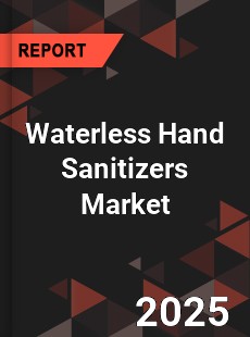Global Waterless Hand Sanitizers Market