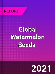 Global Watermelon Seeds Market
