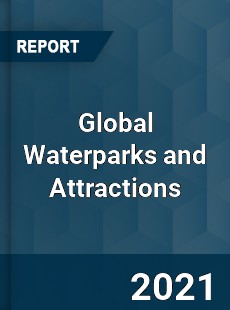 Global Waterparks and Attractions Market