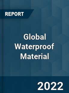Global Waterproof Material Market