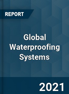 Global Waterproofing Systems Market