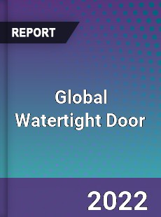 Global Watertight Door Market