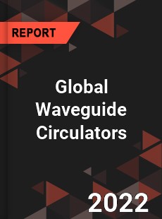 Global Waveguide Circulators Market