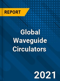 Global Waveguide Circulators Market
