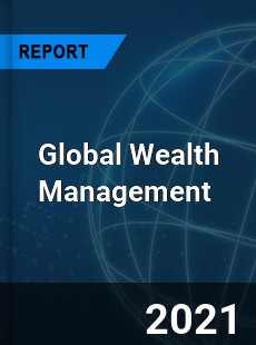 Global Wealth Management Market