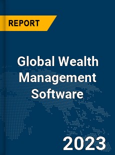 Global Wealth Management Software Market