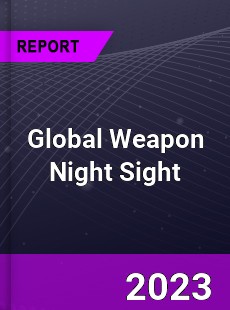 Global Weapon Night Sight Market