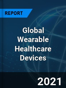 Global Wearable Healthcare Devices Market