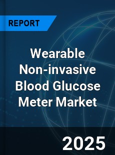 Global Wearable Non invasive Blood Glucose Meter Industry
