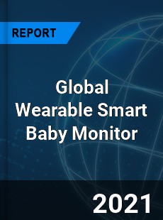 Global Wearable Smart Baby Monitor Market
