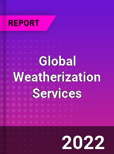 Global Weatherization Services Market