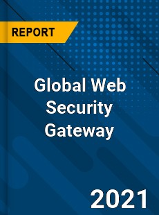 Global Web Security Gateway Market