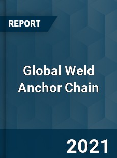 Global Weld Anchor Chain Market