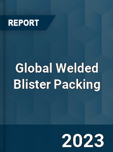 Global Welded Blister Packing Market