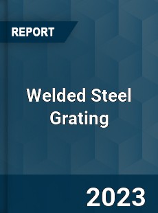 Global Welded Steel Grating Market