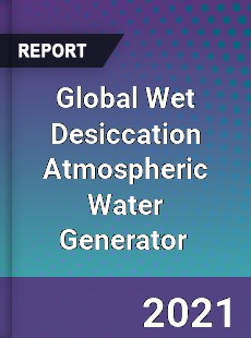 Global Wet Desiccation Atmospheric Water Generator Market