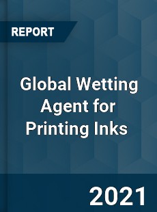 Global Wetting Agent for Printing Inks Market