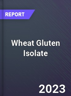 Global Wheat Gluten Isolate Market