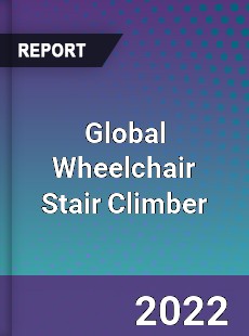 Global Wheelchair Stair Climber Market