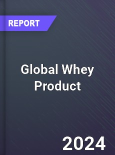 Global Whey Product Market