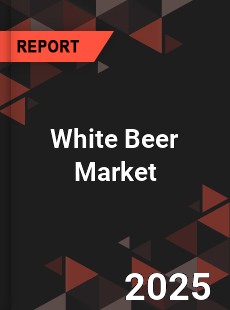 Global White Beer Market