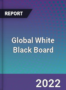 Global White Black Board Market