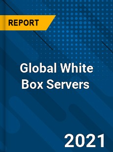 Global White Box Servers Market