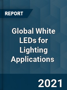 Global White LEDs for Lighting Applications Market