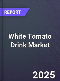 Global White Tomato Drink Outlook