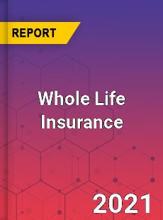 Global Whole Life Insurance Market