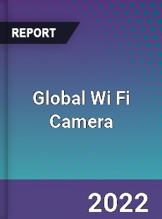 Global Wi Fi Camera Market