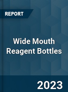 Global Wide Mouth Reagent Bottles Market