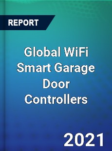 Global WiFi Smart Garage Door Controllers Market