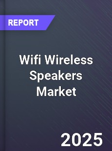 Global Wifi Wireless Speakers Market