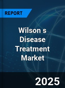 Global Wilson s Disease Treatment Market