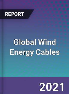 Global Wind Energy Cables Market