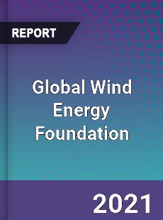 Global Wind Energy Foundation Market