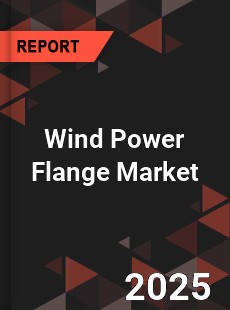 Global Wind Power Flange Market
