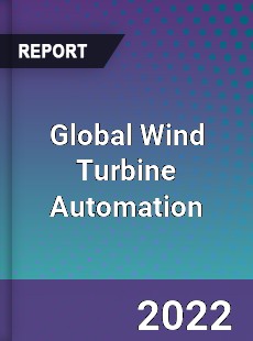 Global Wind Turbine Automation Market